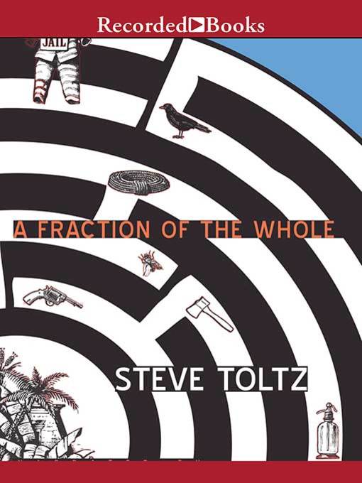 Title details for A Fraction of the Whole by Steve Toltz - Available